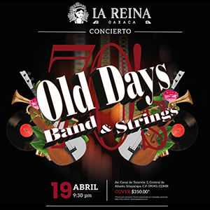 Concierto en vivo de Old Days Band & Strings en La Reina Oaxaca