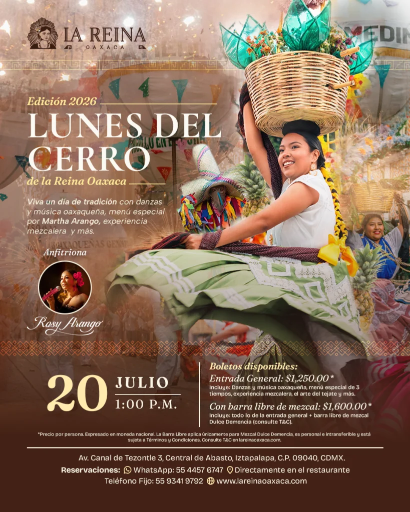 Lunes del Cerro 2026 en La Reina Oaxaca con danzas oaxaqueñas, música en vivo, experiencia mezcalera y menú especial en Ciudad de México.